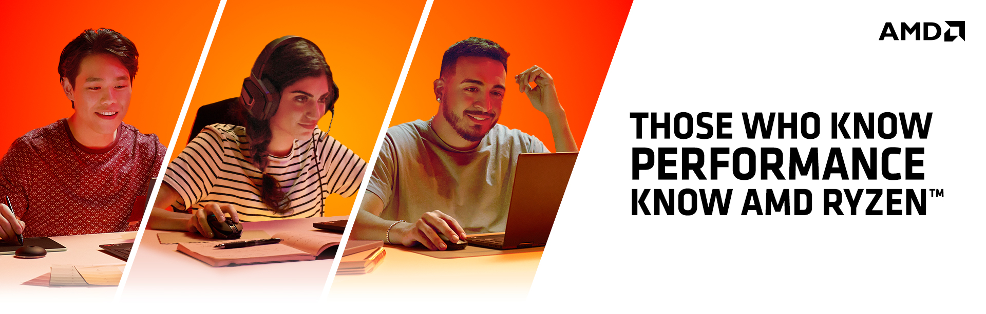 Those Who Know Performance Know AMD Ryzen™ Processors
